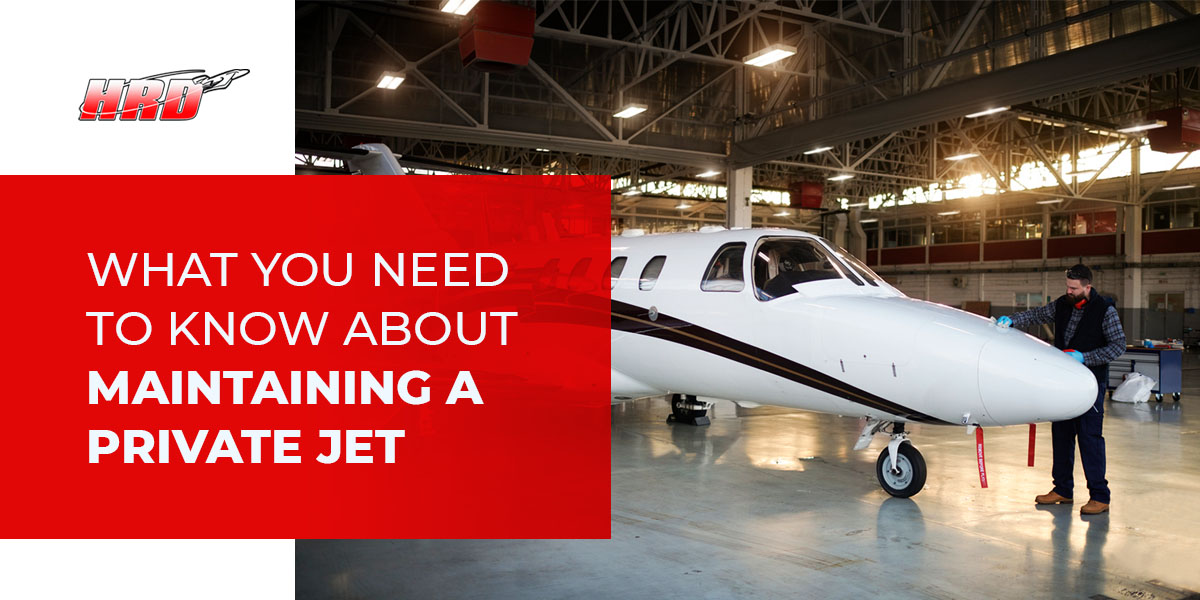 What You Need to Know About Maintaining a Private Jet